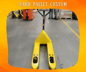 custom hand pallet terbaik dan presiso melayani 5 kota besar di Indonesia hanya di sarana lifting